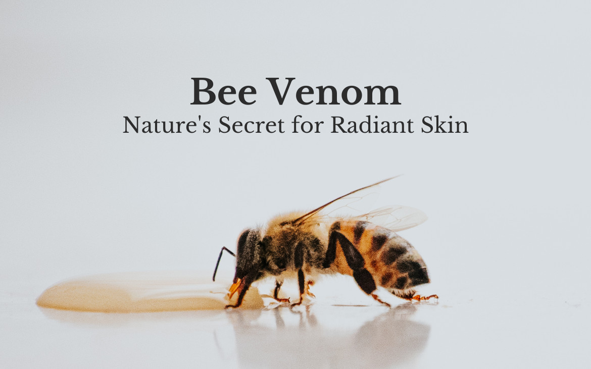 Bee Venom: Nature's Secret for Radiant Skin